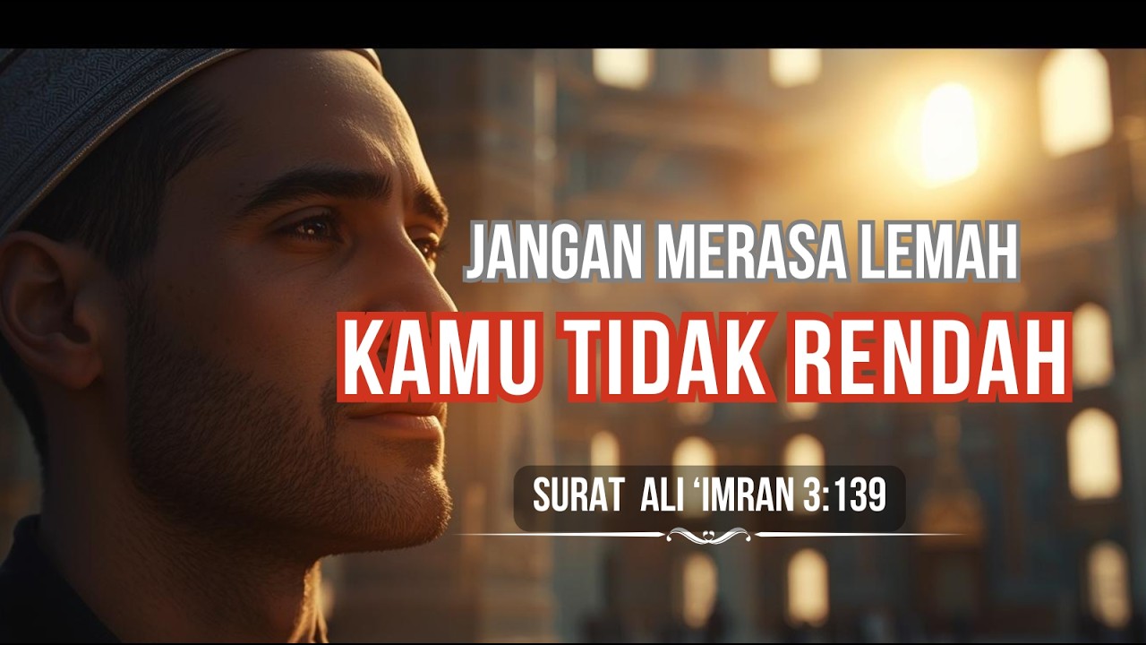 Jangan Bersedih Hati — Justru Di Saat Itulah Allah Mengangkat Derajatmu | Tadabbur Ali ‘Imran 3: 139