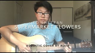 Supermarket Flowers Ed Sheeran | Acoustic Cover