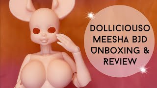 Dolliciouso Meesha BJD Unboxing &amp; Review •JackyOhhh