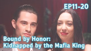 Bound by Honor: Kidnapped by the Mafia King FULL Part 2 (EP11-EP20) #reelshort #drama #mafia