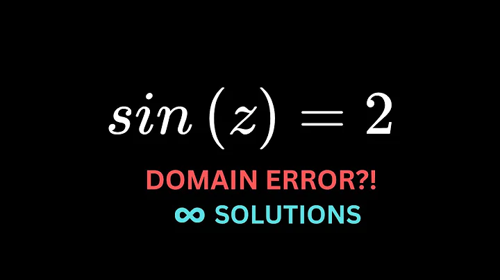 sin(z) = 2?! The “Impossible” Equation That Has Infinite Solutions
