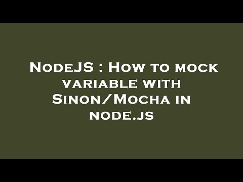 NodeJS : How to mock variable with Sinon/Mocha in node.js