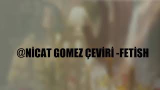 Selena Gomez - Fetish Tr Çeviri