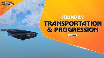 Transport ships! Progression & Transportation in FOUNDRY | Feature Highlight #3