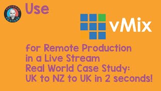 Use vMix for Remote Production in a Live Stream Real World Case Study: UK to NZ to UK in 2 seconds! screenshot 5