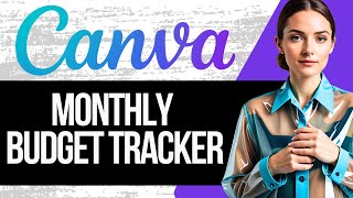 How To Create a Monthly Budget Tracker in Canva | Full Tutorial 2025