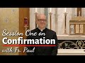 Session One on Confirmation with Fr. Paul Murphy (January 2021)