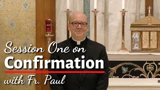Session One on Confirmation with Fr. Paul Murphy (January 2021)