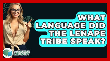 What Language Did The Lenape Tribe Speak? - The Language Library