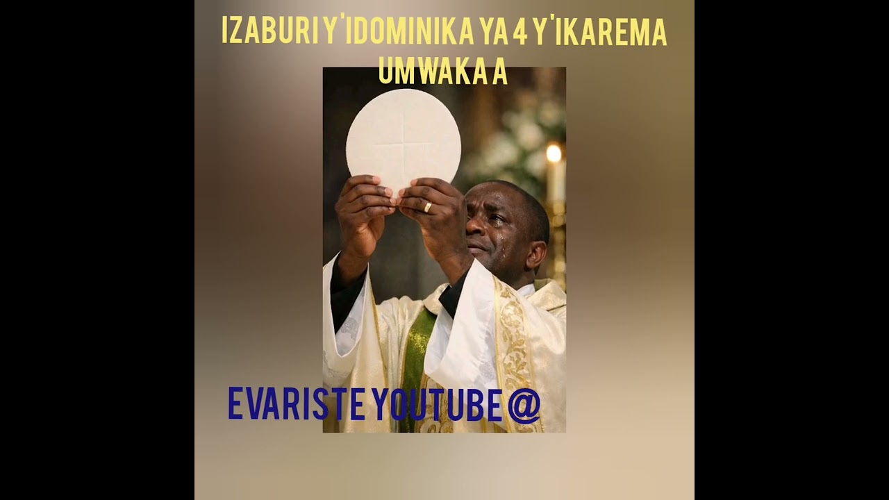 IZABURI Y'IDOMINIKA YA 4 Y'IKAREMA UMWAKA A by Evariste Buhiga 