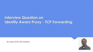 Interview Question: Identity Aware Proxy TCP Forwarding Associate Cloud Engineer & Network Engineer