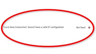 Fix Local Area Connection Doesn't Have A Valid IP Configuration || Not Fixed Error On Windows 10/8/7