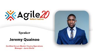 Agile20 reflect: Managing Complexity and Agility - Jeremy Quainoo Wealth