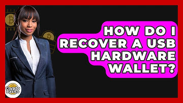 How Do I Recover A USB Hardware Wallet? - CryptoBasics360.com
