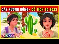 Sự tích CÂY XƯƠNG RỒNG trọn bộ | Cổ tích 3D 2023 mới nhất | Truyện cổ tích Việt Nam hay nhất 🎭