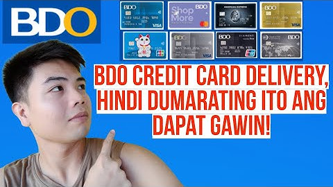 BDO CREDIT CARD DELIVERY BDO CREDIT CARD REQUESTING PICK UP BY BRANCH PAANO MAGREQUEST