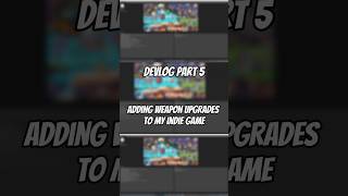 Adding WEAPON UPGRADES to My Indie Game - Devlog 5 Guide