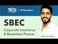 SBEC Corporate Insolvency Resolution Process (CIRP) | CS Executive SBEC | Adv Chirag Chotrani