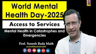 World Mental Health Day 2025 [Access to Services – Mental Health in Catastrophes and Emergencies]