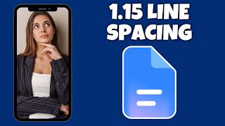 How To Have 1.15 Line Spacing On Google Docs (Mobile) | Step By Step Guide - Google Docs Tutorial