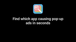 Popup Ad Detector - Find which app causing pop up ads in seconds! screenshot 1