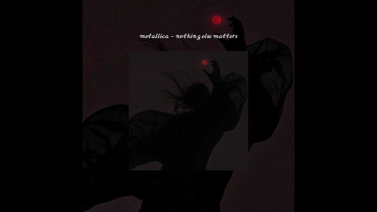 nothing else matters - metallica (slowed/reverb)