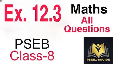 Ex. 12.3 class 8 New Maths Book PSEB Solution #pseb #solved #mathnewbook #class8maths #class8
