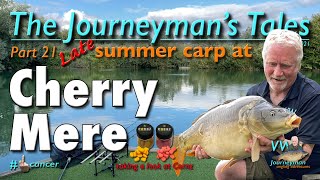 The Journeymans Tales - Part 21 - Late Summer Carp Fishing On Cherry Mere.