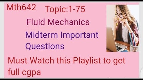 Mth642 Topic:31-45 Handwritten Midterm Syllabus |Fluid mechanics | #_education