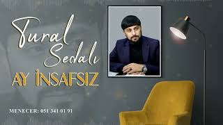 Tural Sedali - Ay İnsafsiz 2023 Resmi Musiqi