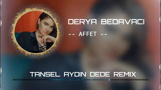 Derya Bedavacı - Affet (Tansel Aydın Dede