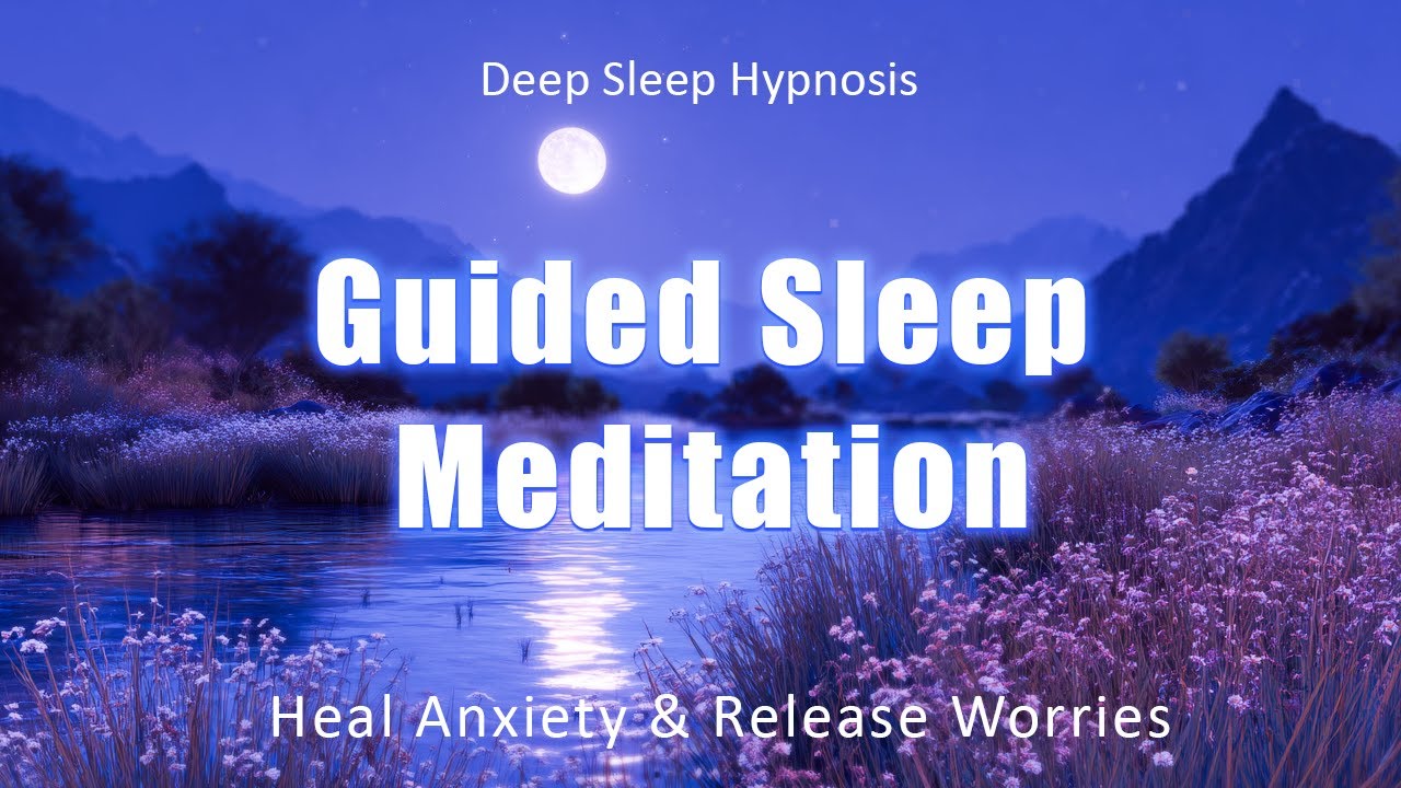 🌙 Guided Sleep Meditation | Heal Anxiety & Release Worries for Deep ...