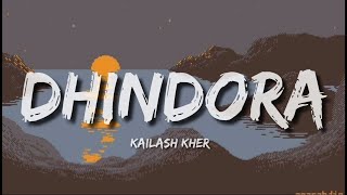 Dhindora (Lyrics) - Kailash Kher
