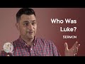 Who Was Luke?