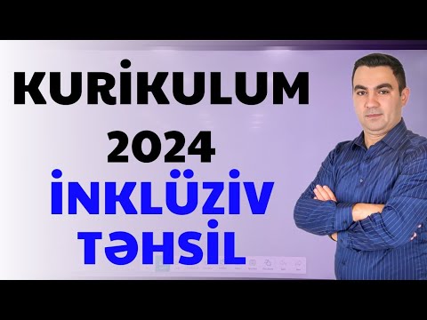 KURİKULUM 2024. İNKLÜZİV TƏHSİL. Təlimçi Coşqun Namazov (050-334-12-64)