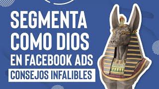 Cómo SEGMENTAR en FACEBOOK ADS en 2022 | CONSEJOS 100% PRÁCTICOS