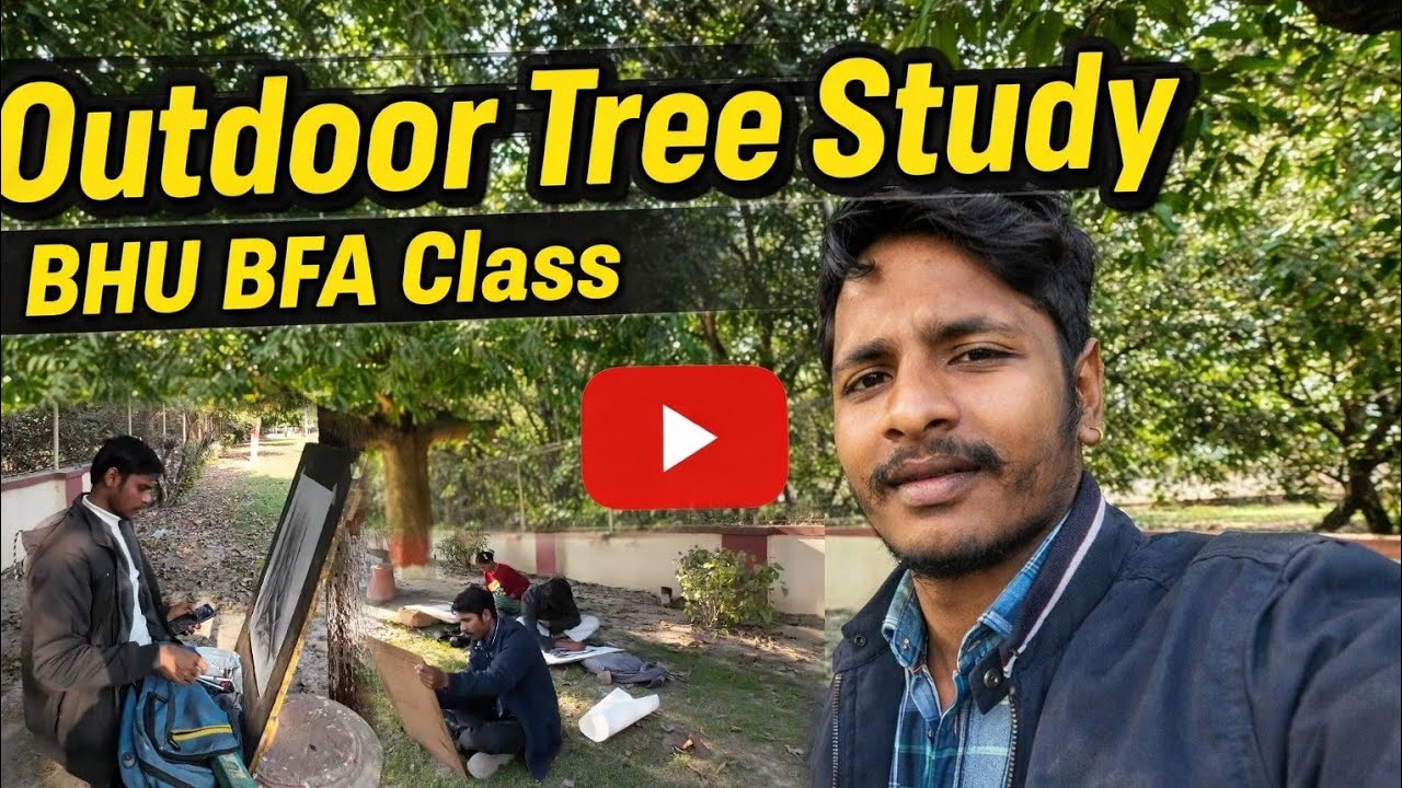 Outdoor Tree Study Class|| BHU BFA PAINTING CLASS|| drawing and shading ...