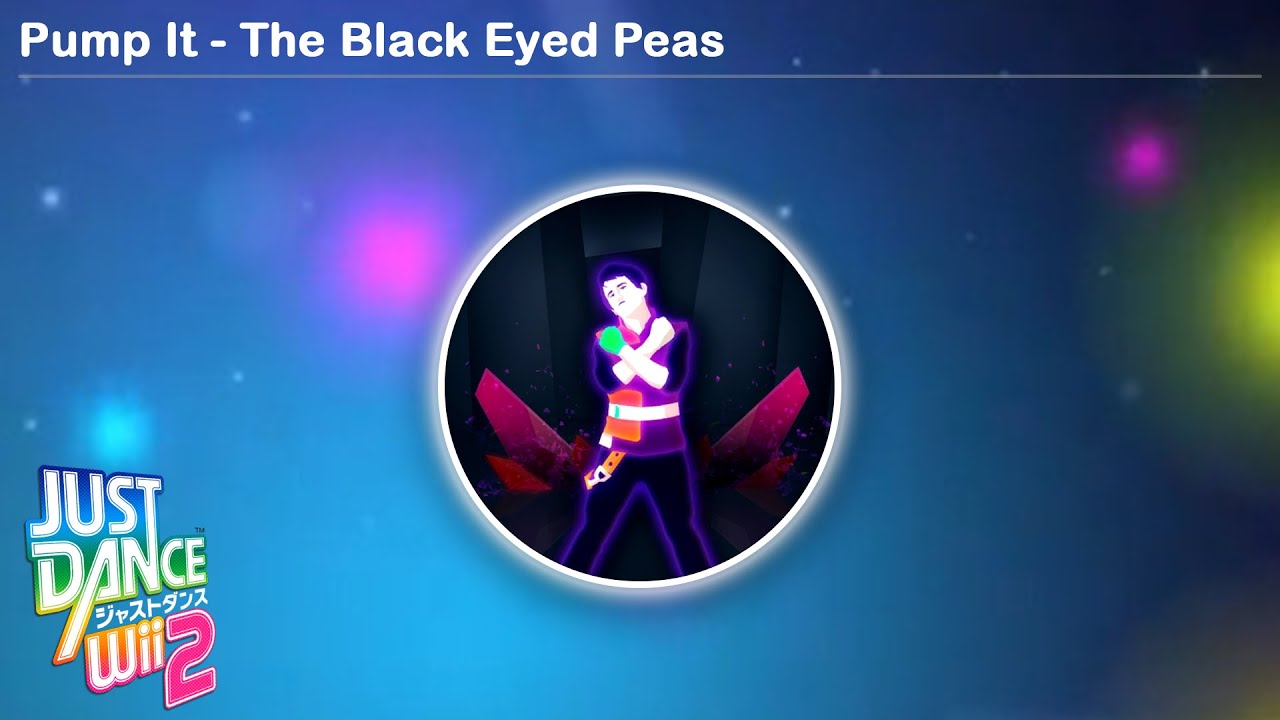 Pump It The Black Eyed Peas Just Dance Wii 2 YouTube