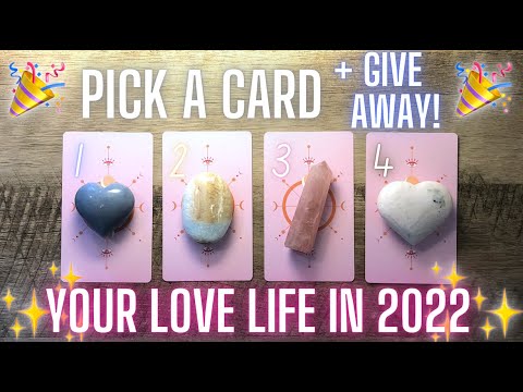 YOUR LOVE LIFE IN 2022 💖💞 Pick a Card + Personal Reading Giveaway!🎉