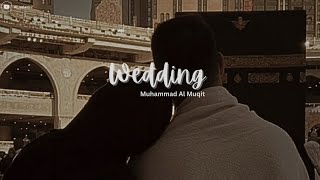 Wedding || Muhammad Al Muqit || Beautiful Arabic Nasheed || (slowed) ||