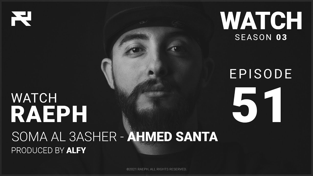 @Raeph | Soma El 3asher - Ahmed Santa | S03:E51 (Official Review) رائف | سوما العاشر - أحمد سانتا