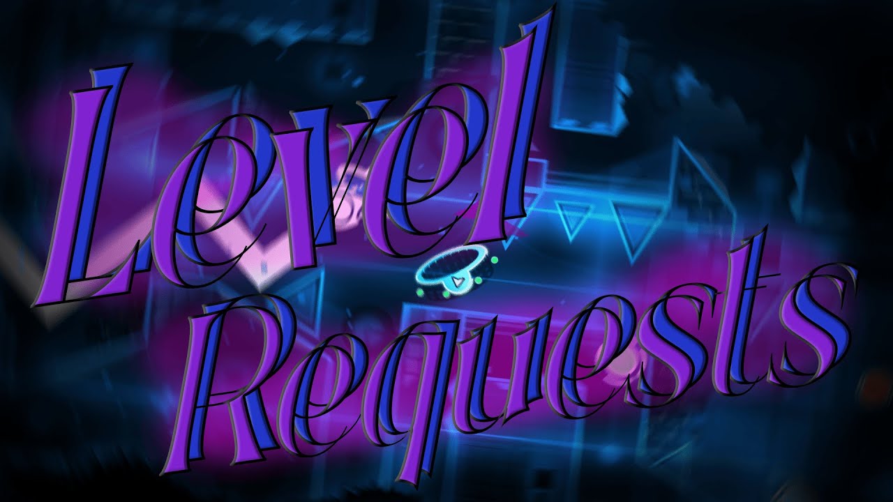 [LIVE] GEOMETRY DASH LEVEL REQUESTS! Chill stream - YouTube