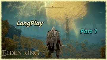 Elden Ring - Longplay Part 1 (Limgrave) Walkthrough [No Commentary]