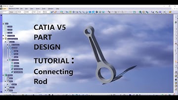 How to design connecting rod on #catiav5