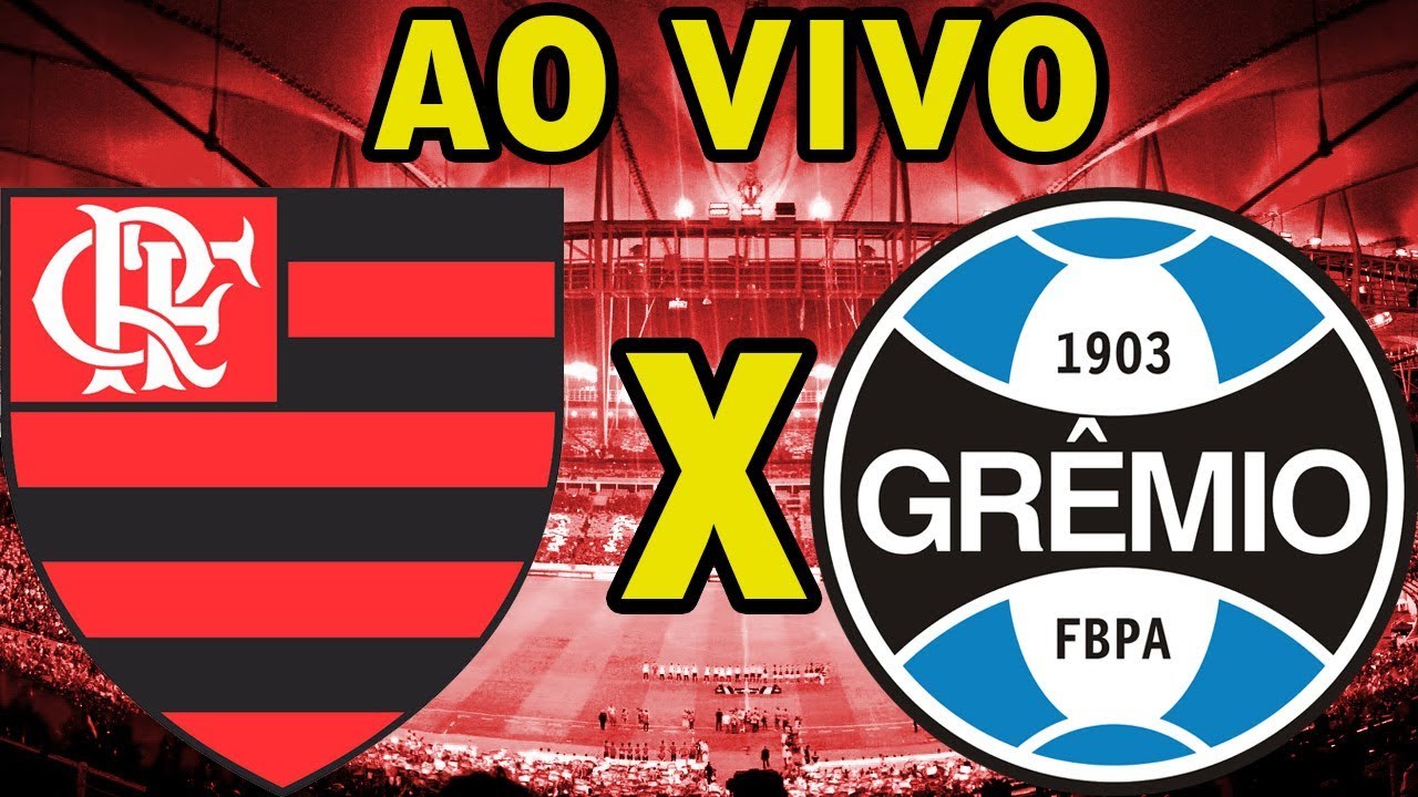 FLAMENGO X GRÊMIO TRANSMISSÃO AO VIVO DIRETO DO MARACANÃ