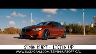 Semih Kurt - Listen Up