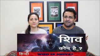 Pak Reacts to What is Shiva,Who is Shiva|How shiva created universe,Who is the father of Lord Shiva?