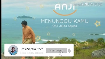 Anji-Menunggu Kamu ( OST. Jelita Sejuba)  (Official Musik Vidio+ Lyrics)