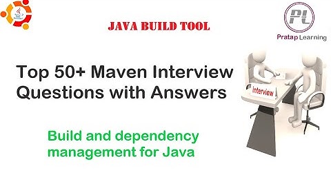 Top 50+ Maven Interview Questions and Answers | Build Tool for Java