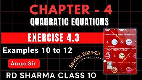RD SHARMA CLASS 10 QUADRATIC EQUATIONS  CHAPTER 4 Ex 4.3 Examples 10 to 12 | MATHS FEAR | CHAPTER 4